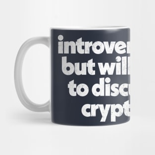 Introverted But Willing To Discuss Crypto Mug